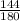 \frac{144}{180}