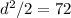 d^2/2=72