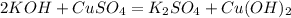 2KOH+CuSO_{4}=K _{2} SO _{4} + Cu(OH) _{2}