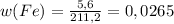 w(Fe)= \frac{5,6}{211,2} =0,0265