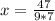 x= \frac{47}{9*7}