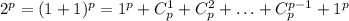 2^p=(1+1)^p=1^p+C_p^1+C_p^2+\ldots+C_p^{p-1}+1^p