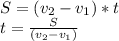 S=(v_2-v_1)*t \\ t= \frac{S}{(v_2-v_1)}