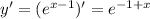 y' = (e^{x-1})' = e^{-1+x}