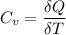 C_v = \dfrac{\delta Q}{\delta T}