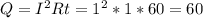 Q=I^{2}Rt=1^{2}*1*60=60