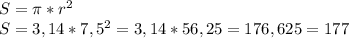 S= \pi * r^{2} \\ S=3,14* 7,5^{2} =3,14*56,25=176,625=177