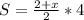 S= \frac{2+x}{2} * 4