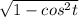 \sqrt{1 - cos^{2}t }