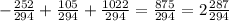 - \frac{252}{294} + \frac{105}{294} + \frac{1022}{294} = \frac{875}{294} =2 \frac{287}{294} &#10;&#10;