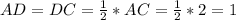 AD=DC= \frac{1}{2}*AC=\frac{1}{2}*2=1