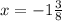 x=-1 \frac{3}{8}