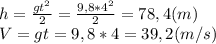 h=\frac{gt^2}{2}=\frac{9,8*4^2}{2}=78,4(m)\\&#10;V=gt=9,8*4=39,2(m/s)