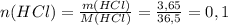 n(HCl)= \frac{m(HCl)}{M(HCl)}= \frac{3,65}{36,5}=0,1