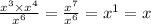 \frac{ {x}^{3} \times {x}^{4} }{ {x}^{6} } = \frac{ {x}^{7} }{ {x}^{6} } = {x}^{1} = x