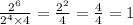 \frac{ {2}^{6} }{ {2}^{4} \times 4 } = \frac{ {2}^{2} }{4} = \frac{4}{4} = 1