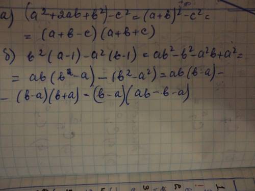 Разложите на множители: а) а²+2ab+b²-c² б)b²(a-1)-a²(b-1)