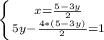 \left \{ {{x= \frac{5-3y}{2} } \atop {5y- \frac{4*(5-3y)}{2} }=1} \right.