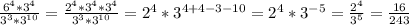 \frac{6^4*3^4}{3^3*3^{10}} = \frac{2^4*3^4*3^4}{3^3*3^{10}} =2^4* 3^{4+4-3-10} =2^4* 3^{-5}= \frac{2^4}{3^5} = \frac{16}{243}