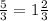 \frac{5}{3}=1 \frac{2}{3}