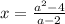 x= \frac{a^{2}-4}{a-2}