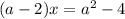 (a-2)x=a^{2}-4