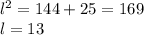 l^2=144+25=169 \\ l=13