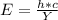 E= \frac{h*c}{Y}