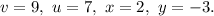 v = 9, \ u = 7, \ x = 2, \ y = -3.