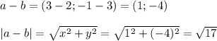 a-b=(3-2;-1-3)=(1;-4)\\ \\ |a-b|= \sqrt{x^2+y^2}= \sqrt{1^2+(-4)^2} = \sqrt{17}