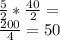 \frac{5}{2}* \frac{40}{2} = \\ \frac{200}{4}=50