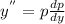 y^{''}=p\frac{dp}{dy}