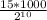 \frac{15*1000}{ 2^{10} }