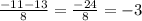 \frac{-11-13}{8} = \frac{-24}{8} = -3