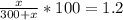 \frac{x}{300+x}*100=1.2