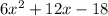 6 x^{2} +12x-18