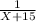 \frac{1}{X+15}