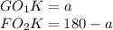 GO_{1}K=a\\&#10;FO_{2}K=180-a