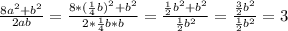 \frac{8a^{2}+b^{2}}{2ab} = \frac{8* (\frac{1}{4}b)^{2} + b^{2} }{2* \frac{1}{4}b*b } = \frac{ \frac{1}{2} b^{2}+ b^{2} }{ \frac{1}{2} b^{2} } = \frac{ \frac{3}{2 }b^{2} }{\frac{1}{2} b^{2}} =3