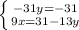 \left \{ {{-31y=-31} \atop {9x=31-13y}} \right.