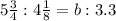 5 \frac{3}{4} :4 \frac{1}{8}=b:3.3