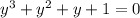 y^{3} + y^{2} +y+1=0