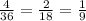 \frac{4}{36} = \frac{2}{18} = \frac{1}{9}