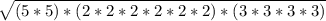 \sqrt{(5*5)*(2*2*2*2*2*2)*(3*3*3*3)}