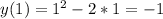 y (1) = 1^2-2*1 = -1