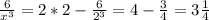 \frac{6}{ x^{3} } =2*2- \frac{6}{ 2^{3} } =4- \frac{3}{4} =3 \frac{1}{4}