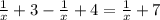 \frac{1}{x} +3- \frac{1}{x} +4 = \frac{1}{x}+7