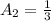 A_2= \frac{1}{3}