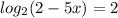 log_{2}(2-5x)=2