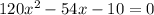 120x^{2} -54x-10=0